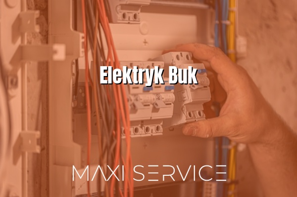 Elektryk Buk - Maxi Service
