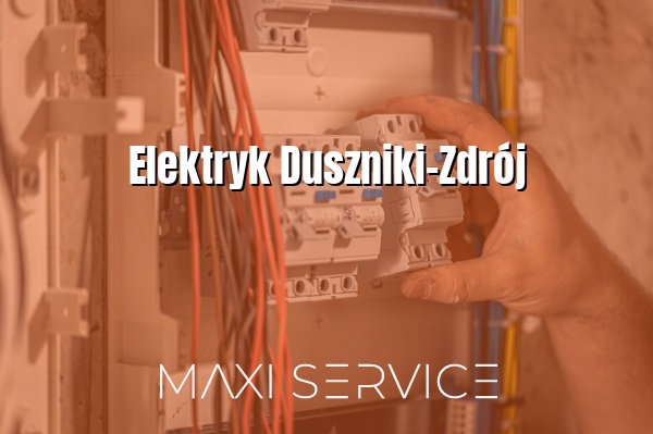 Elektryk Duszniki-Zdrój - Maxi Service