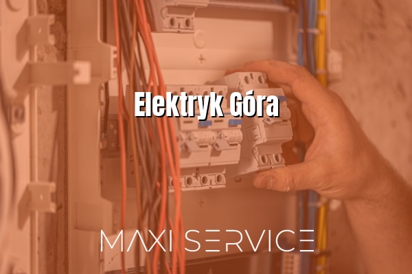 Elektryk Góra - Maxi Service
