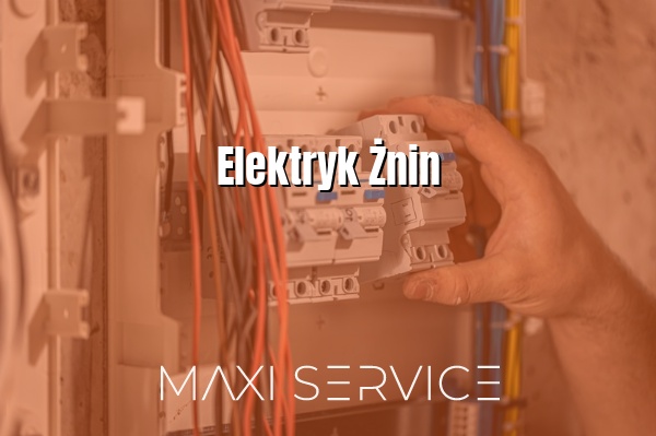 Elektryk Żnin - Maxi Service