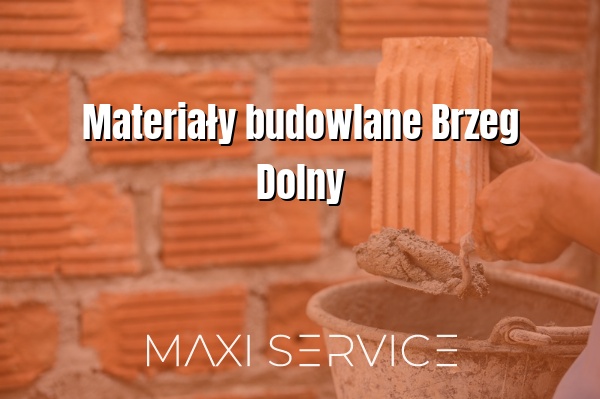 Materiały budowlane Brzeg Dolny - Maxi Service
