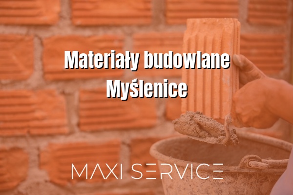 Materiały budowlane Myślenice - Maxi Service