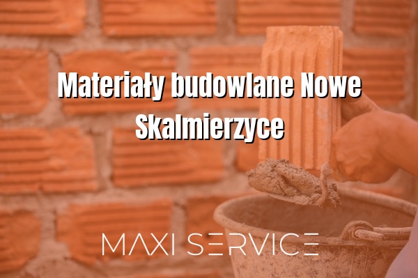 Materiały budowlane Nowe Skalmierzyce - Maxi Service