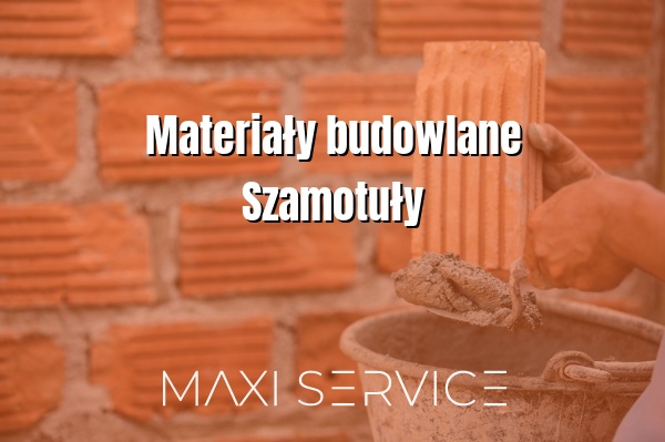 Materiały budowlane Szamotuły - Maxi Service