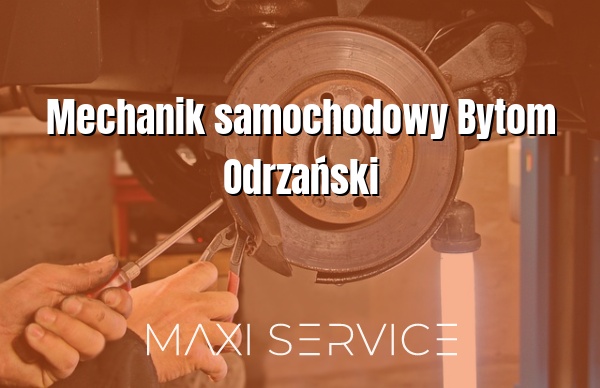Mechanik samochodowy Bytom Odrzański - Maxi Service