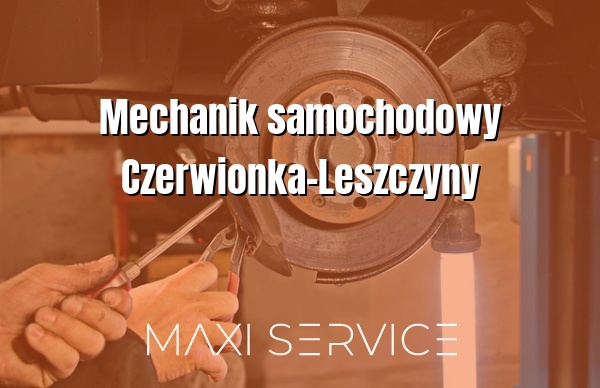 Mechanik samochodowy Czerwionka-Leszczyny - Maxi Service