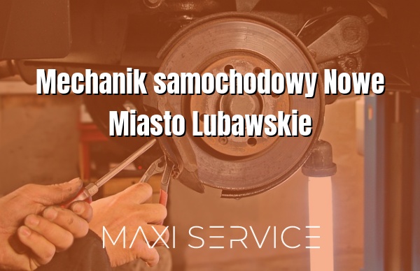 Mechanik samochodowy Nowe Miasto Lubawskie - Maxi Service