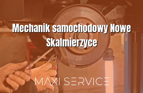 Mechanik samochodowy Nowe Skalmierzyce - Maxi Service