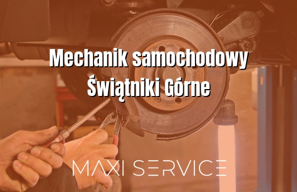 Mechanik samochodowy Świątniki Górne - Maxi Service
