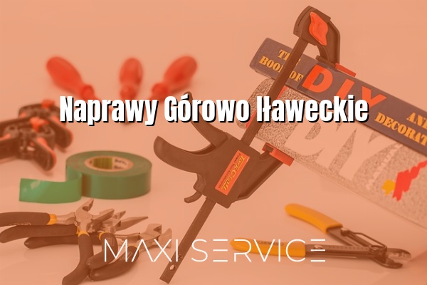 Naprawy Górowo Iławeckie - Maxi Service