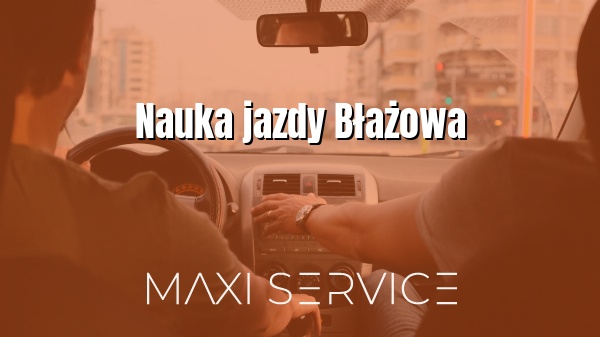 Nauka jazdy Błażowa - Maxi Service