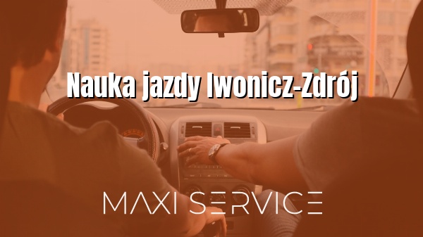 Nauka jazdy Iwonicz-Zdrój - Maxi Service