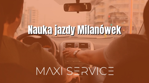 Nauka jazdy Milanówek - Maxi Service