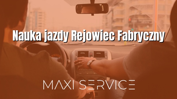 Nauka jazdy Rejowiec Fabryczny - Maxi Service