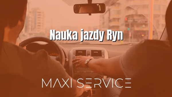Nauka jazdy Ryn - Maxi Service