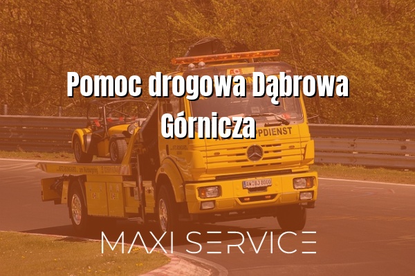 Pomoc drogowa Dąbrowa Górnicza - Maxi Service