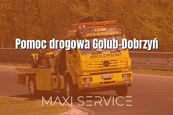 Pomoc drogowa Golub-Dobrzyń - Maxi Service