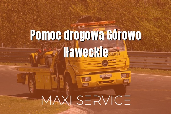 Pomoc drogowa Górowo Iławeckie - Maxi Service