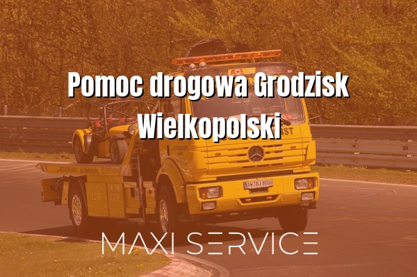 Pomoc drogowa Grodzisk Wielkopolski - Maxi Service