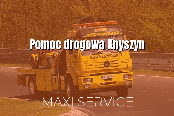 Pomoc drogowa Knyszyn - Maxi Service