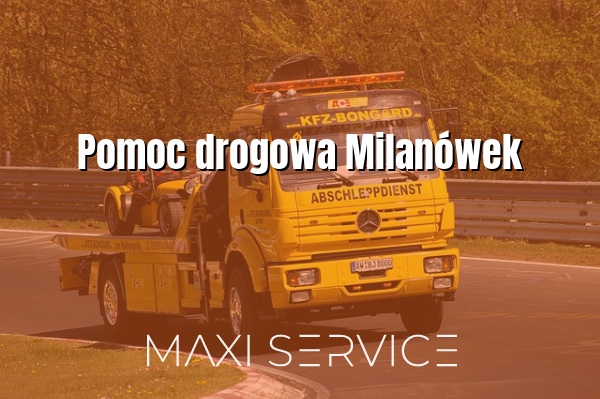 Pomoc drogowa Milanówek - Maxi Service
