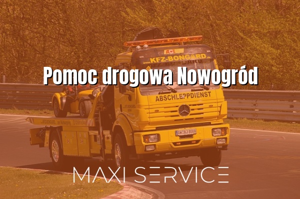 Pomoc drogowa Nowogród - Maxi Service