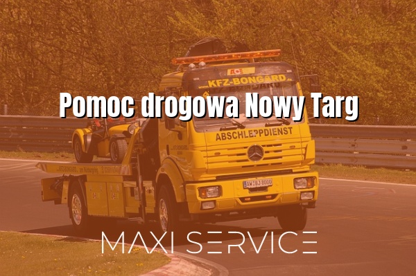 Pomoc drogowa Nowy Targ - Maxi Service