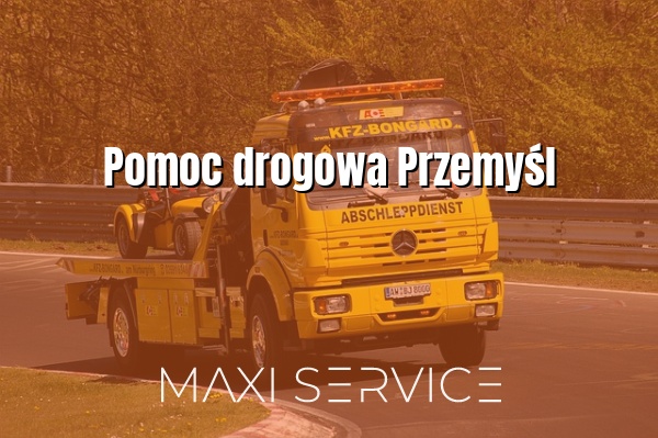 Pomoc drogowa Przemyśl - Maxi Service