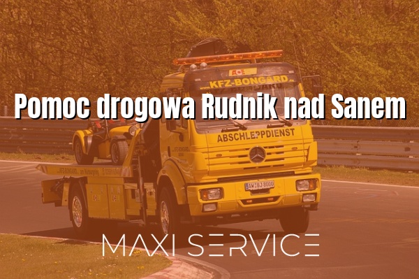 Pomoc drogowa Rudnik nad Sanem - Maxi Service