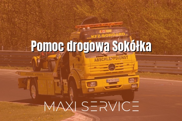 Pomoc drogowa Sokółka - Maxi Service