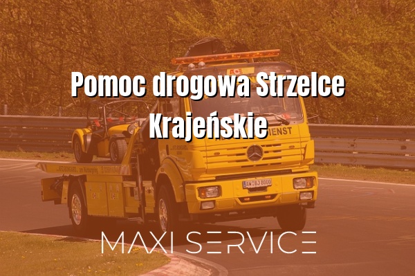 Pomoc drogowa Strzelce Krajeńskie - Maxi Service