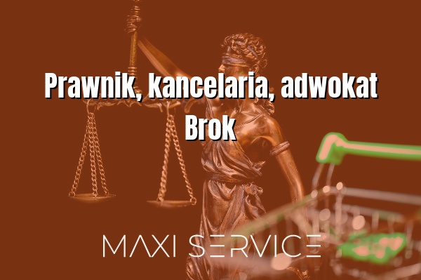 Prawnik, kancelaria, adwokat Brok - Maxi Service