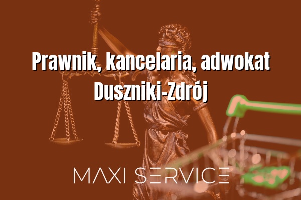 Prawnik, kancelaria, adwokat Duszniki-Zdrój - Maxi Service