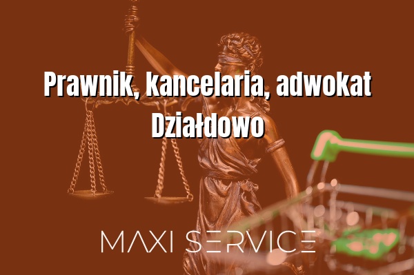 Prawnik, kancelaria, adwokat Działdowo - Maxi Service