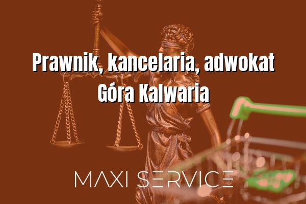 Prawnik, kancelaria, adwokat Góra Kalwaria - Maxi Service