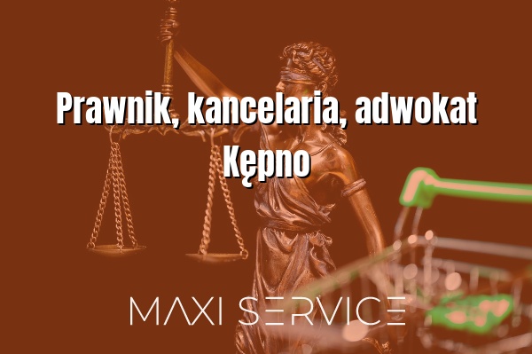 Prawnik, kancelaria, adwokat Kępno - Maxi Service