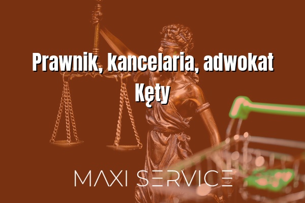 Prawnik, kancelaria, adwokat Kęty - Maxi Service
