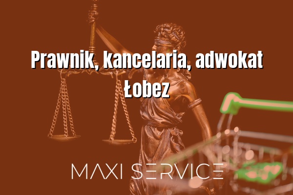 Prawnik, kancelaria, adwokat Łobez - Maxi Service