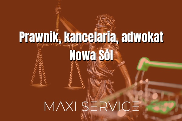 Prawnik, kancelaria, adwokat Nowa Sól - Maxi Service
