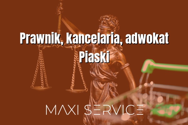 Prawnik, kancelaria, adwokat Piaski - Maxi Service