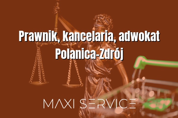Prawnik, kancelaria, adwokat Polanica-Zdrój - Maxi Service