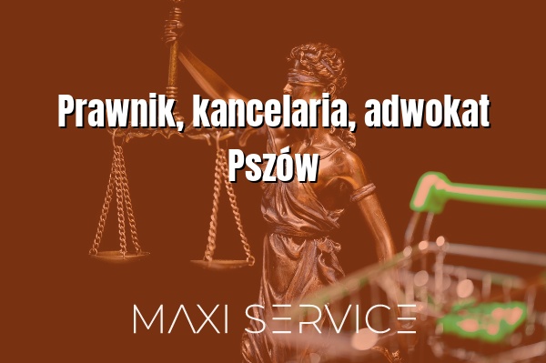 Prawnik, kancelaria, adwokat Pszów - Maxi Service