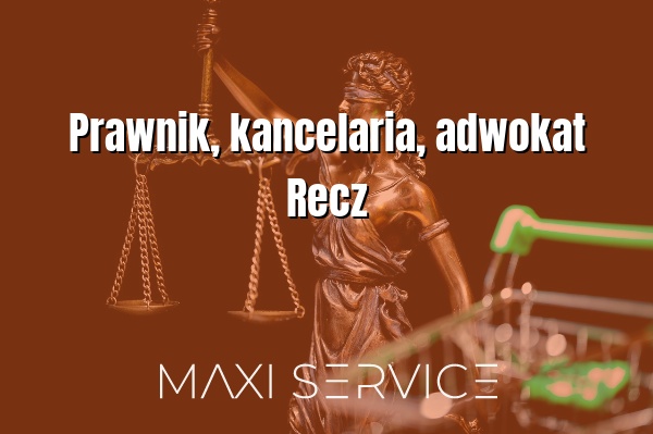 Prawnik, kancelaria, adwokat Recz - Maxi Service