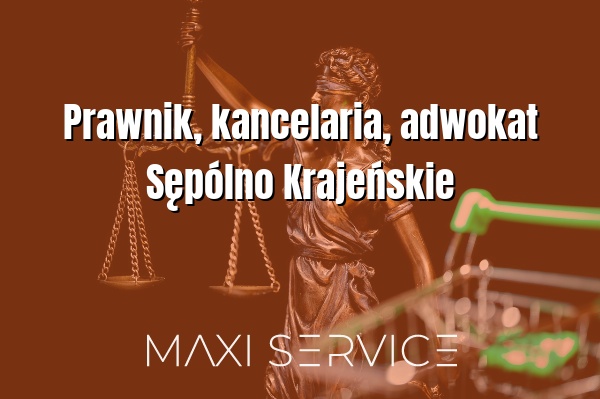 Prawnik, kancelaria, adwokat Sępólno Krajeńskie - Maxi Service