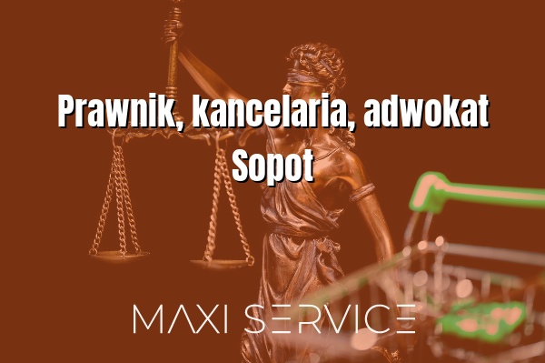 Prawnik, kancelaria, adwokat Sopot - Maxi Service