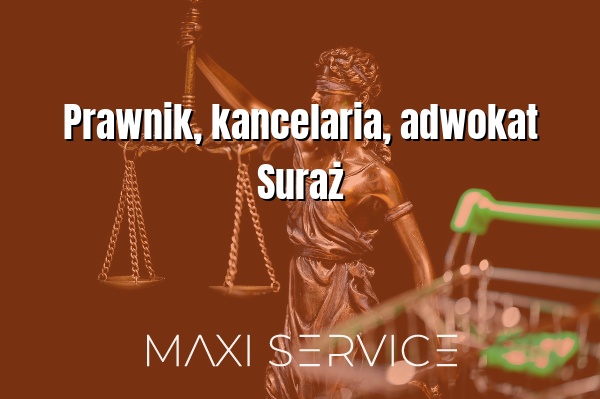 Prawnik, kancelaria, adwokat Suraż - Maxi Service