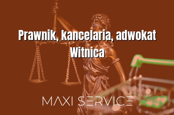 Prawnik, kancelaria, adwokat Witnica - Maxi Service