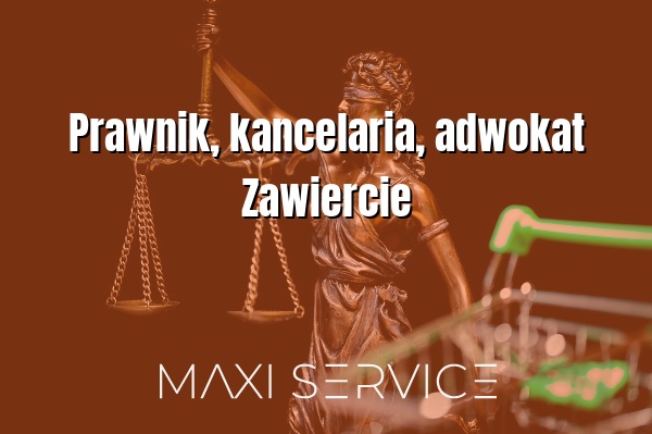 Prawnik, kancelaria, adwokat Zawiercie - Maxi Service