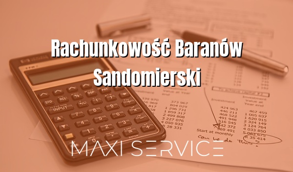 Rachunkowość Baranów Sandomierski - Maxi Service
