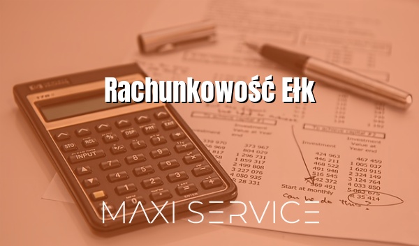 Rachunkowość Ełk - Maxi Service